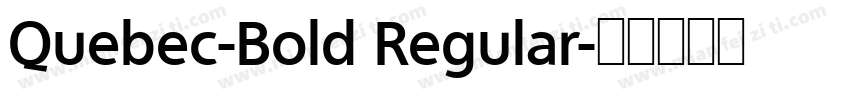 Quebec-Bold Regular字体转换